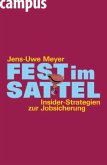 Fest im Sattel, Insider-Strategien zur Jobsicherung