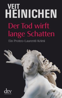 Der Tod wirft lange Schatten / Proteo Laurenti Bd.4 - Heinichen, Veit