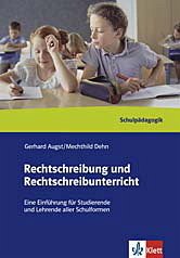 Rechtschreibung und Rechtschreibunterricht - Schulpädagogik - Gerhard Augst/Mechthild Dehn