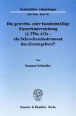 Die gewerbs- oder bandenmäßige Steuerhinterziehung (§ 370a AO) - ein Schreckensinstrument des Gesetzgebers?