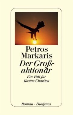 Der Großaktionär / Kostas Charitos Bd.5 - Markaris, Petros