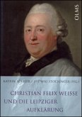 Christian Felix Weisse und die Leipziger Aufklärung