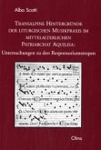 Transalpine Hintergründe der liturgischen Musikpraxis im mittelalterlichen Patriarchat Aquileia: Untersuchungen zu den R
