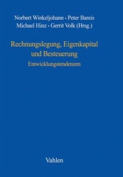 Rechnungslegung, Eigenkapital und Besteuerung - Entwicklungstendenzen - Winkeljohann, Norbert / Bareis, Peter / Volk, Gerrit (Hgg.)