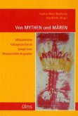 'Von Mythen und Mären' - Mittelalterliche Kulturgeschichte im Spiegel einer Wissenschaftler-Biographie