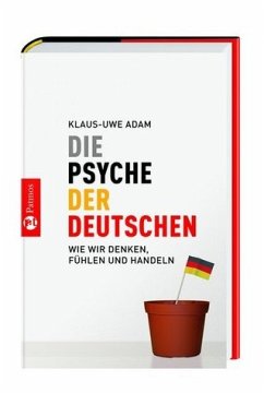 Die Psyche der Deutschen - Adam, Klaus-Uwe