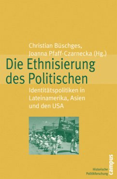 Die Ethnisierung des Politischen - Büschges, Christian / Pfaff-Czarnecka, Joanna (Hgg.)
