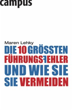 Die 10 größten Führungsfehler - und wie Sie sie vermeiden - Lehky, Maren