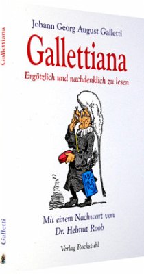 Gallettiana - Ergötzlich und nachdenklich zu lesen - Galletti, Johann G. A.