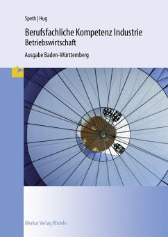 Berufsfachliche Kompetenz Industrie - Betriebswirtschaft. Ausgabe Baden-Württemberg - Speth, Hermann;Hug, Hartmut