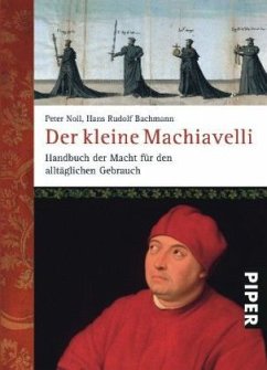 Der kleine Machiavelli - Noll, Peter;Bachmann, Hans R.