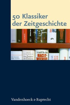 50 Klassiker der Zeitgeschichte - Sabrow, Martin / Danyel, Jürgen / Kirsch, Jan-Holger (Hgg.)