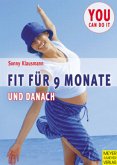 Fit für 9 Monate und danach Fit für 9 Monate und danach