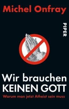 Wir brauchen keinen Gott - Onfray, Michel