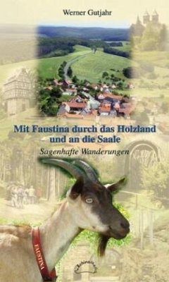 Mit Faustina durchs Holzland und an die Saale - Gutjahr, Werner