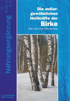 Die aussergewöhnlichen Heilkräfte der Birke - Ulmer, Günter A.