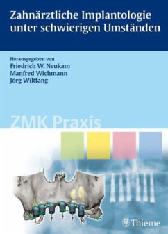 Zahnärztliche Implantologie unter schwierigen Umständen - Neukam, Friedrich W / Wichmann, Manfred / Wiltfang, Jörg (Hrsg.)