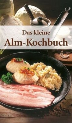 KOMPASS Küchenschätze Das kleine Alm-Kochbuch - Bauer, Rosina