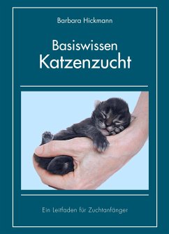 Basiswissen Katzenzucht - Hickmann, Barbara