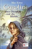 Der Überfall auf die Mühle / Caroline Bd.3