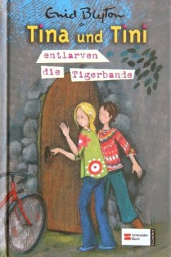 Entlarven die Tigerbande / Tina und Tini Bd.7 - Blyton, Enid