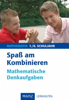 Spaß am Kombinieren - Mathematische Denkaufgaben, 7./8. Schuljahr