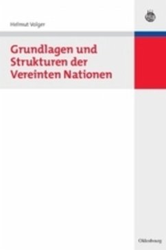 Grundlagen und Strukturen der Vereinten Nationen - Volger, Helmut (Hrsg.)