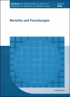 Berichte und Forschungen - Bundesinstitut für Kultur und Geschichte der Deutschen im östlichen Europa (Hrsg.)