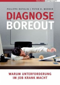 Diagnose Boreout - Rothlin, Philippe;Werder, Peter R.