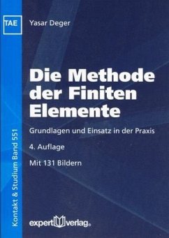 Die Methode der Finiten Elemente - Grundlagen und Einsatz in der Praxis - Deger, Yasar