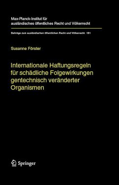Internationale Haftungsregeln für schädliche Folgewirkungen gentechnisch veränderter Organismen - Förster, Susanne