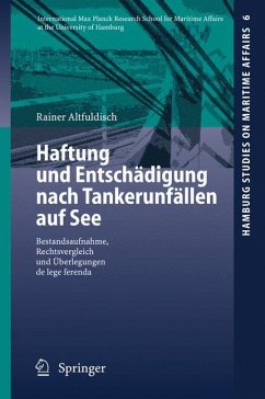 Haftung und Entschädigung nach Tankerunfällen auf See - Altfuldisch, Rainer