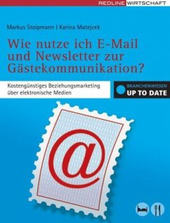Wie nutze ich E-Mail und Newsletter zur Gästekommunikation? - Matejcek, Karina;Stolpmann, Markus