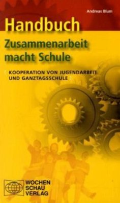 Handbuch Zusammenarbeit macht Schule - Blum, Andreas