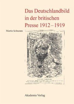 Das Deutschlandbild in der britischen Presse 1912-1919 - Schramm, Martin