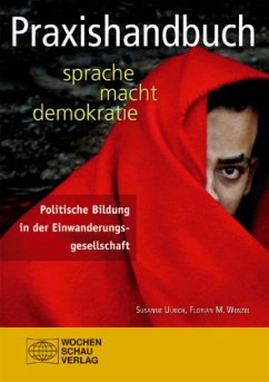 Praxishandbuch sprache macht demokratie - Ulrich, Susanne; Wenzel, Florian W.