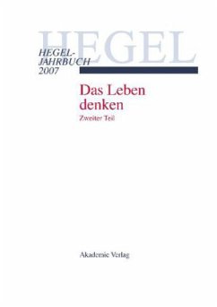 Das Leben denken / Hegel-Jahrbuch Jahrg.2007/2, Tl.2 - Arndt, Andreas / Cruysberghs, Paul / Przylebski, Andrzej (Hgg.)