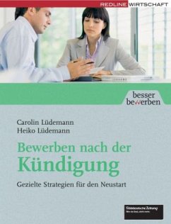 Bewerben nach der Kündigung - Lüdemann, Carolin;Lüdemann, Heiko