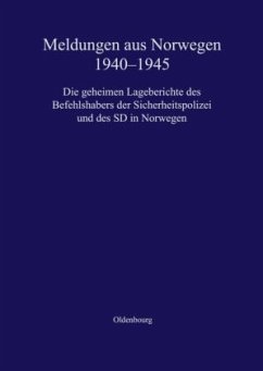 Meldungen aus Norwegen 1940-1945, 3 Teile - Dahm, Volker / Larsen, Stein Ugelvik / Sandberg, Beatrice (Hrsg.)