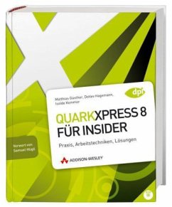 QuarkXPress 8 für Insider, m. DVD-ROM - Günther, Matthias;Hagemann, Detlev;Kommer, Isolde