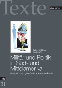 Militär und Politik in Süd- und Mittelamerika - Krämer, Raimund; Kuhn, Armin