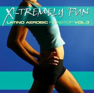 X-Tremely Fun - Latino Aerobic X-Tremely Fun - Latino Aerobic