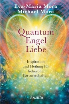 Quantum Engel Liebe - Mora, Eva-Maria; Mora, Michael