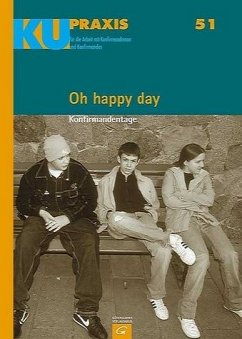 Oh happy day, m. CD-ROM - Adam, Gottfried / Flemmig, Weert / Gäfgen-Track, Kerstin / Hahn, Klaus / Keßler, Hans-Ulrich / Meyer-Blanck, Michael / Starck, Rainer (Hrsg.)