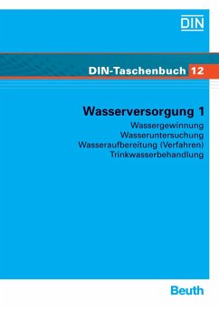 DIN-Taschenbuch ; 12: Wasserversorgung 1. Wassergewinnung, Wasseruntersuchung, Wasseraufbereitung (Verfahren), Trinkwasserbehandlung - DIN DEUTSCHES INSTITUT FÜR NORMUNG E.V. (ed)