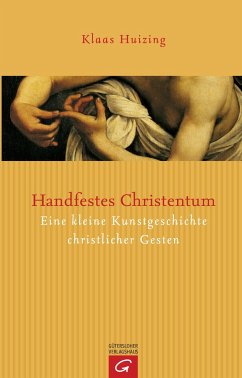 Handfestes Christentum - Huizing, Klaas