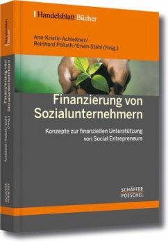 Finanzierung von Sozialunternehmern - Achleitner, Ann-Kristin / Pöllath, Reinhard / Stahl, Erwin (Hgg.)