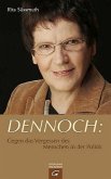 Dennoch: Der Mensch geht vor