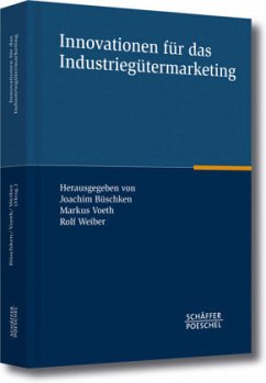 Innovationen für das Industriegütermarketing - Büschken, Joachim / Voeth, Markus / Weiber, Rolf (Hgg.)