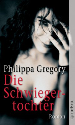 Die Schwiegertochter - Gregory, Philippa